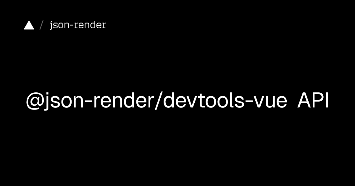 @json-render/devtools-vue API | json-render