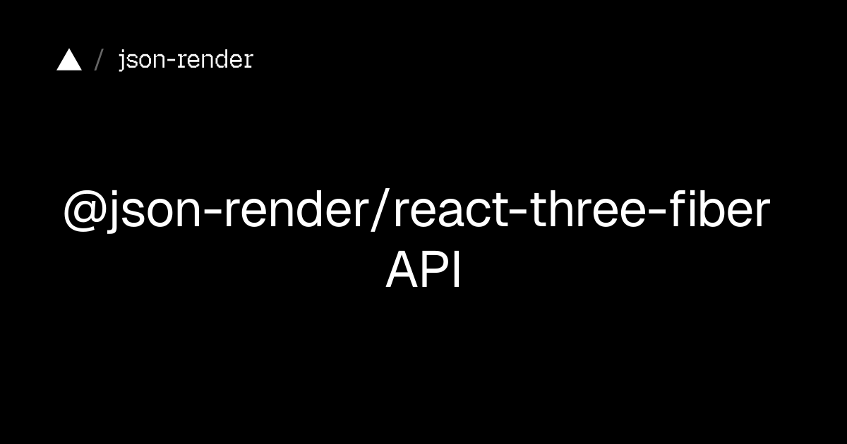 @json-render/react-three-fiber API | json-render