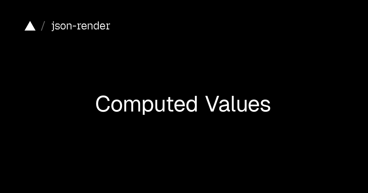 Computed Values | json-render